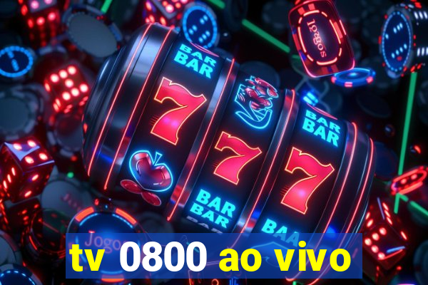 tv 0800 ao vivo